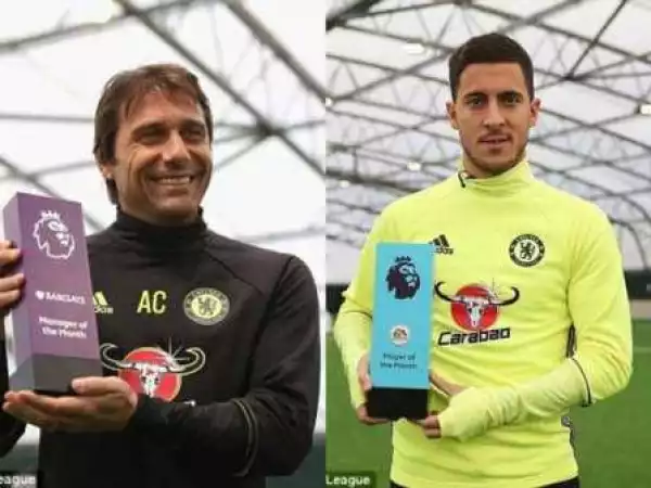 Chelsea’s Eden Hazard & Conte  Wins Premier League’s Player and Manager Of The Month Awards
